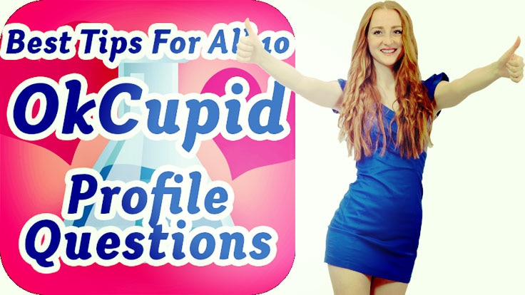 Best Tips For All 10 Okcupid Profile Questions